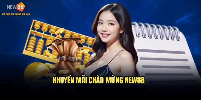Đăng Ký New88 - Bước Đầu Kiếm Tiền Online 3 Khuyến mãi chào mừng New88