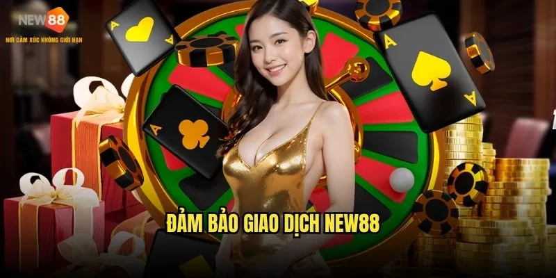 Rút Tiền New88 Siêu Tốc - Thanh Toán Minh Bạch 3 Đảm bảo giao dịch New88