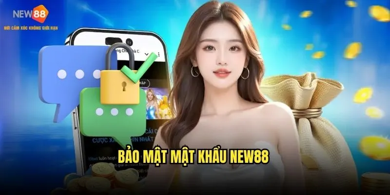 Quên Mật Khẩu New88? Khôi Phục Ngay! 3 Bảo mật mật khẩu New88